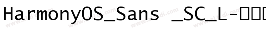 HarmonyOS_Sans _SC_L字体转换 HarmonyOS_Sans _SC_L字体转换